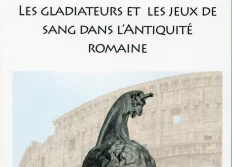 Les gladiateurs et les jeux de sang dans l'antiquité romaine