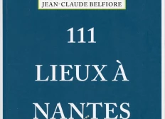 111 lieux à Nantes à ne pas manquer