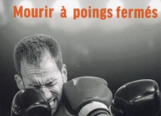 Mourir à poings fermés